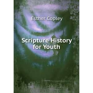 Scripture History for Youth Esther Copley  Books