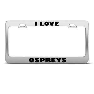  I Love Ospreysosprey Bird Animal Metal license plate frame 