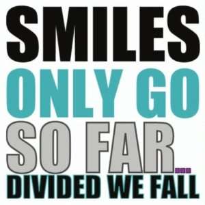  Smiles Only Go So Far Divided We Fall Music