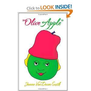  Olive Apple (9781468540024) Jeanne VanDusen Smith Books