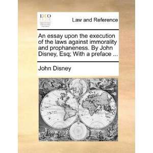  An essay upon the execution of the laws against immorality 