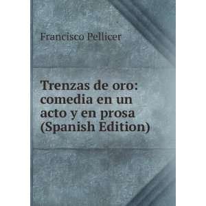  Trenzas de oro comedia en un acto y en prosa (Spanish 