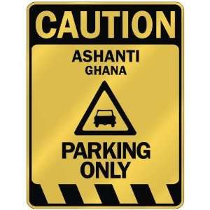   CAUTION ASHANTI PARKING ONLY  PARKING SIGN GHANA