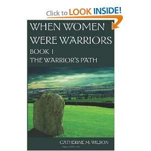  When Women Were Warriors Book I The Warriors Path 