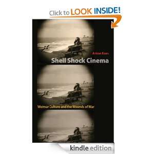 Shell Shock Cinema Weimar Culture and the Wounds of War Anton Kaes 