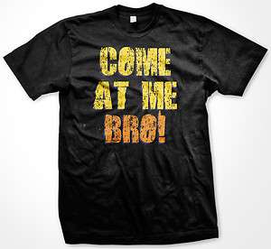   AT ME BRO Funny Ronnie Saying Quote Jersey Shore T Shirt Tee  