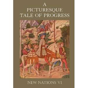  A Picturesque Tale of Progress New Nations VI 