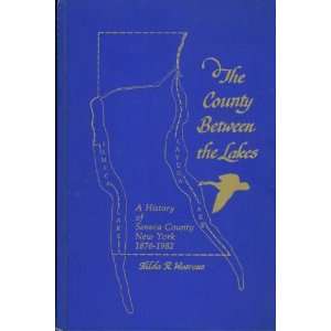 The county between the lakes A public history of Seneca County, New 