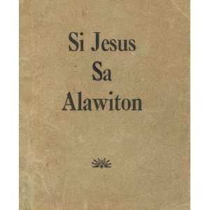  Si Jesus Sa Alawiton Books