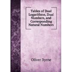   Dual Numbers, and Corresponding Natural Numbers Oliver Byrne Books