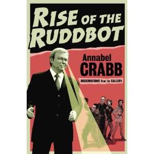  Rise of the Ruddbot (9781863954839) Annabel Crabb Books