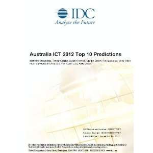  Australia ICT 2012 Top 10 Predictions Matthew Oostveen 
