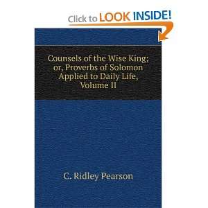  of the Wise King; or, Proverbs of Solomon Applied to Daily Life 