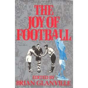    The Joy of Football (9780340394397) Brian Glanville Books