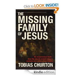 The Missing Family of Jesus A Historical Account of Jesus Family 