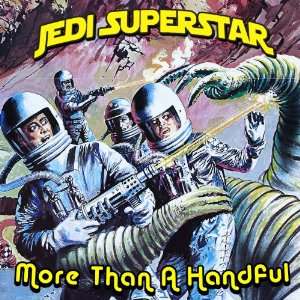  More Than A Handful Jedi Superstar Music