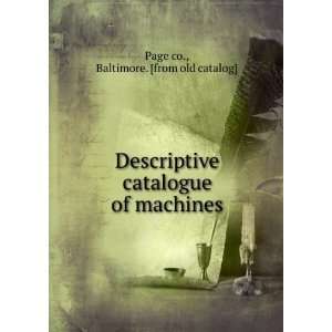  Descriptive catalogue of machines Baltimore. [from old catalog 