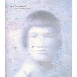  Luc Tuymans   Portraits And Vegetation (9788496159983 