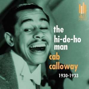 Hi De Ho Man 1930 1933 Cab Calloway Music