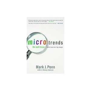  Microtrends The Small Forces Behind Tomorrow`s Big Changes 