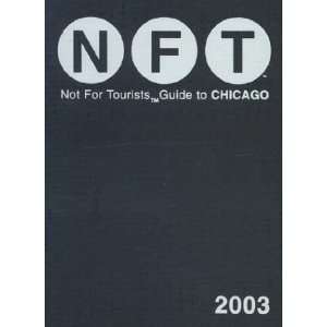  Not for Tourists Guide to Chicago 2003 (9780967230368) Not 