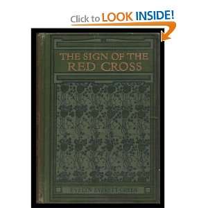  THE SIGN OF THE RED CROSS EVELYN EVERETT GREEN Books