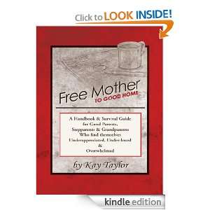 Free Mother to Good Home A Handbook & Survival Guide for Good Parents 