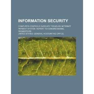  Information security computer controls over key Treasury internet 