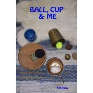  Ball,Cup & ME (9780557037896) FunSway Books