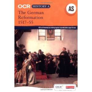  OCR A Level History A The German Reformation, 1517 1555 