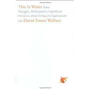   Living a Compassionate Life [Hardcover] David Foster Wallace Books