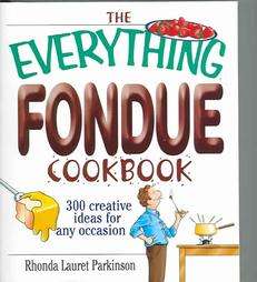 The Everything Fondue Cookbook  