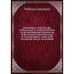   . Begin Ende Voortgangh Van De Vereenighde William Lobscheid Books