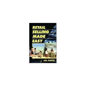    Retail Selling Made Easy (9780965052719) Ron Martin Books