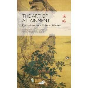  The Art of Attainment Quotations from Chinese Wisdom 