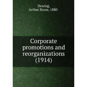  Corporate promotions and reorganizations (1914 