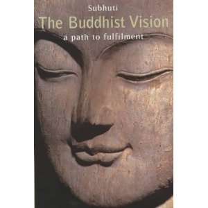   Buddhist Vision A Path to Fulfilment (9781899579365) Subhuti Books