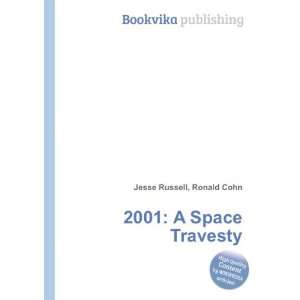  2001 A Space Travesty Ronald Cohn Jesse Russell Books