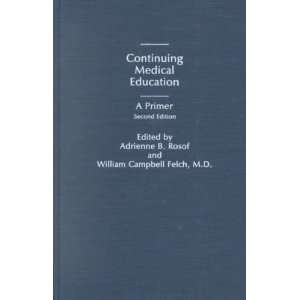 Continuing Medical Education A Primer Second Edition[ CONTINUING 