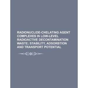  chelating agent complexes in low level radioactive decontamination 