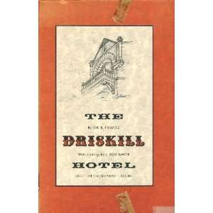  The Driskill Hotel Joe B. Frantz, J. Roy White Books