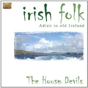  Irish Folk Adieu to Old Ireland House Devils Music