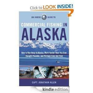 The Big Bucks Guide To Commercial Fishing In Alaska Jonathan Allen 