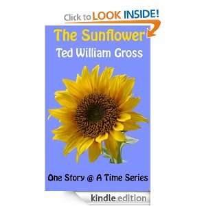 The Sunflower (One Story @ A Time) Ted Gross  Kindle 