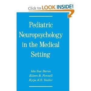  Pediatric Neuropsychology in the Medical Setting byBaron 