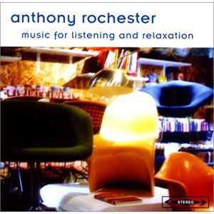  Music for Listening & Relaxation Anthony Rochester Music