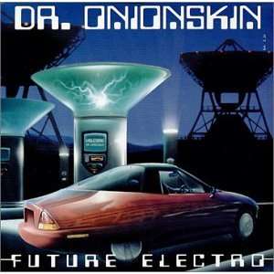  Future Electro Dr. Onionskin Music