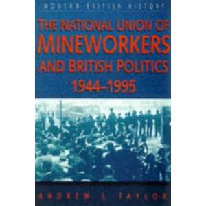  National Union of Mineworkers and British Politics 1944 