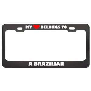 My Heart Belongs To A Brazilian Country Flag Nationality Metal License 