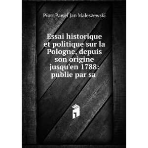   jusquen 1788 publie par sa . Piotr Pawel Jan Maleszewski Books